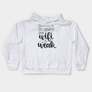 Go Where The Wifi Is Weak Shirt, Hiking Shirt, Adventure Shirt Kids Hoodie